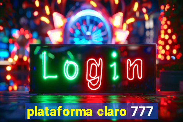 plataforma claro 777